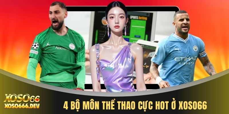 4 bộ môn thể thao cực hot ở XOSO66