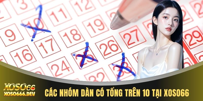 Các nhóm dàn có tổng trên 10 tại XOSO66