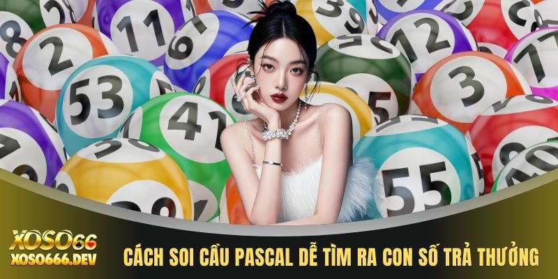 Cách soi cầu Pascal dễ tìm ra con số trả thưởng