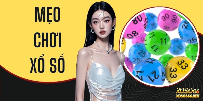 Mẹo Chơi Xổ Số - Top Phương Pháp Soi Cầu Chuẩn Xác 2026