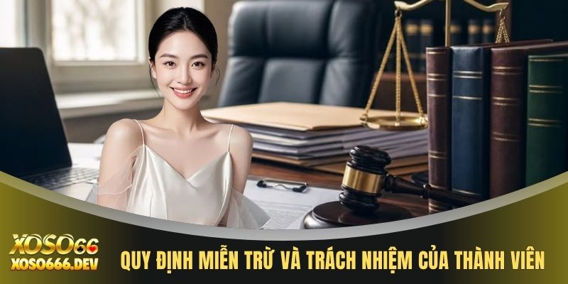 Quy định miễn trừ và trách nhiệm của thành viên