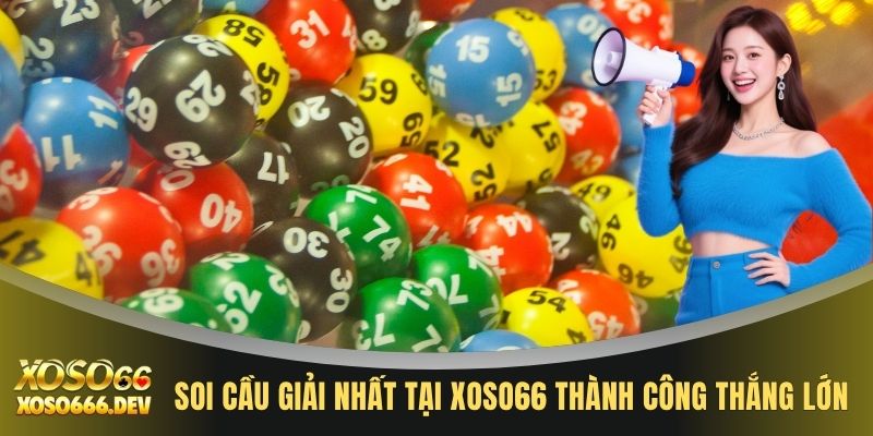Soi cầu giải nhất tại XOSO66 thành công thắng lớn
